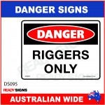 DANGER SIGN - DS-095 - RIGGERS ONLY